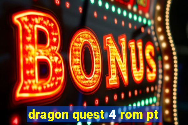 dragon quest 4 rom pt-br